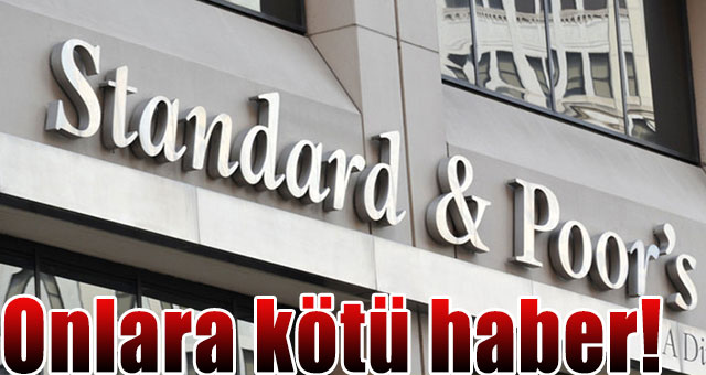S&P'den 4 Türk bankasına kötü haber!