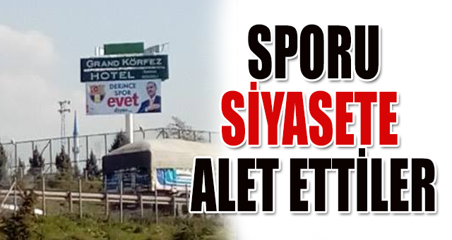 Sporu siyasete alet ettiler