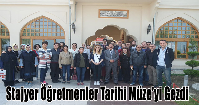 Stajyer Öğretmenler Tarihi Müze’yi Gezdi