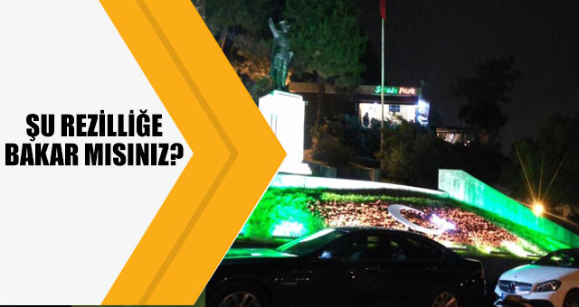 ŞU REZİLLİĞE BAKAR MISINIZ?