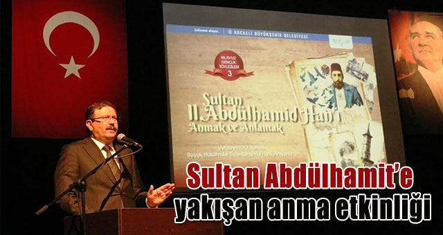 Sultan Abdülhamit’e yakışan anma etkinliği