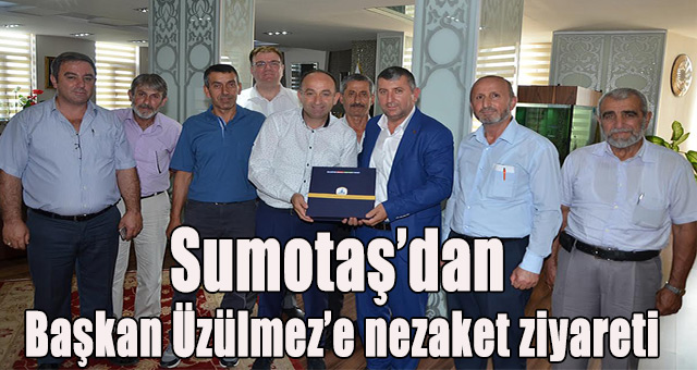 Sumotaş’dan Başkan Üzülmez’e nezaket ziyareti