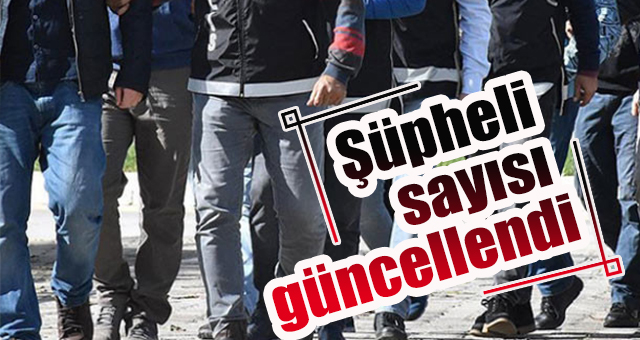 Şüpheli sayısı güncellendi
