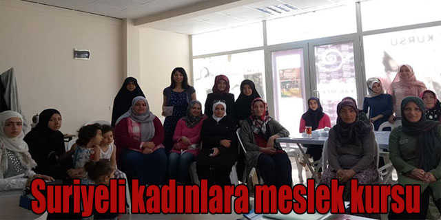 Suriyeli kadınlara meslek kursu 