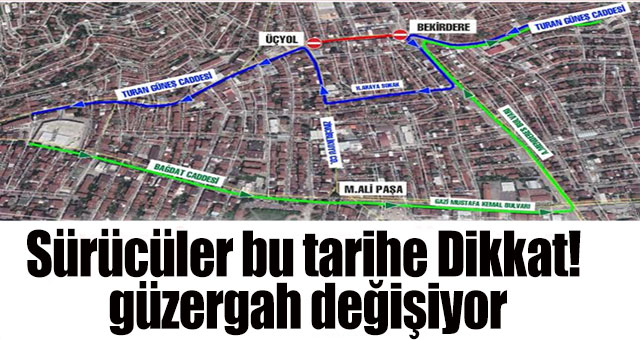 Sürücüler bu tarihe dikkat! güzergah değişiyor