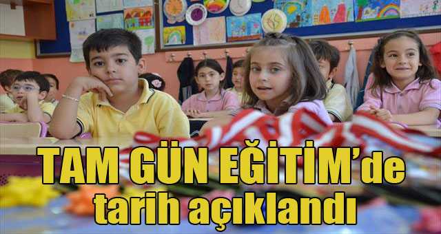 Tam gün eğitimde tarih açıklandı