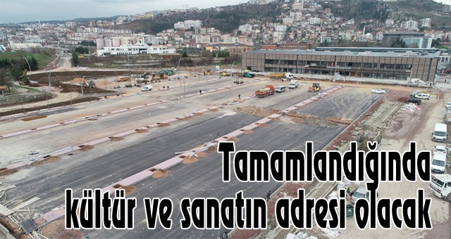 Tamamlandığında kültür ve sanatın adresi olacak 