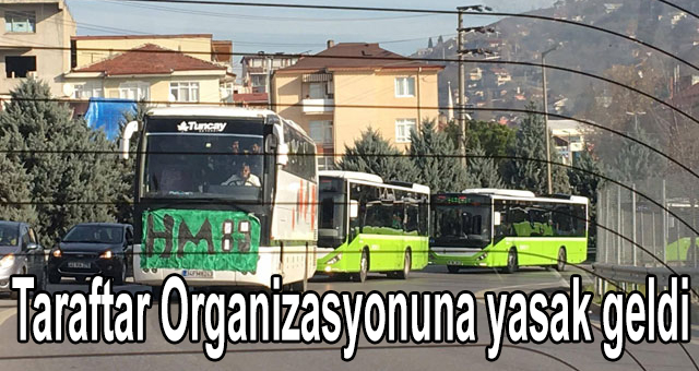 Taraftar Organizasyonuna yasak geldi