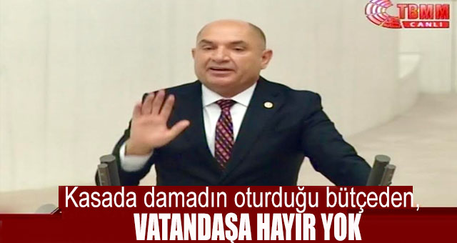 Tarhan, Kasada damadın oturduğu bütçeden,Vatandaşa hayır yok
