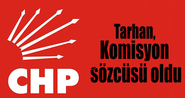 Tarhan, Komisyon sözcüsü oldu