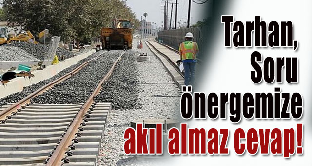 Tarhan, Soru önergemize akıl almaz cevap!