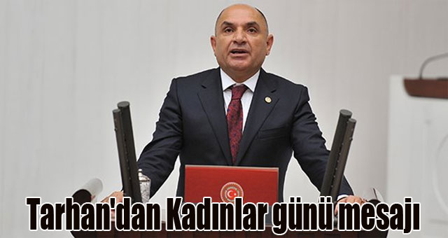 Tarhan'dan Kadınlar günü mesajı