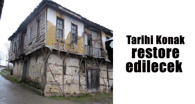 Tarihi Konak restore edilecek 