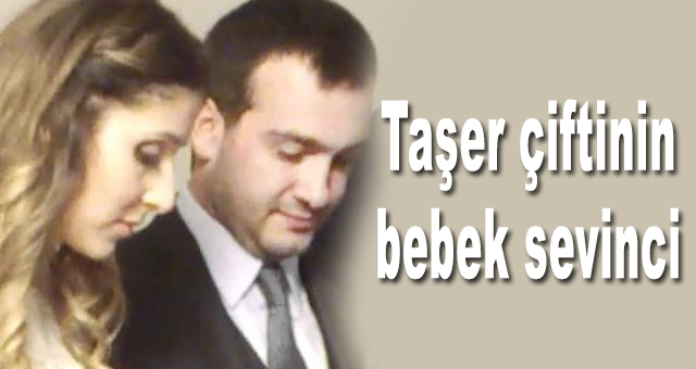 Taşerlerin torun sevinci