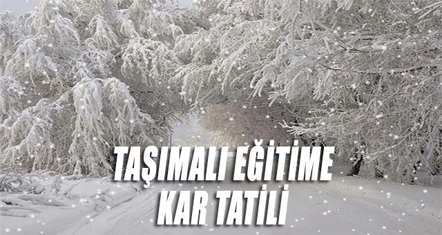 Taşımalı eğitime kar tatili