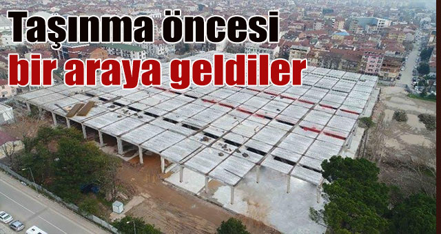 Taşınma öncesi bir araya geldiler 