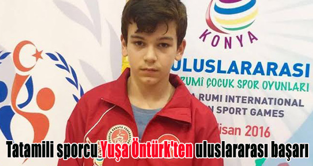 Tatamili sporcu Yuşa Öntürk'ten uluslararası başarı
