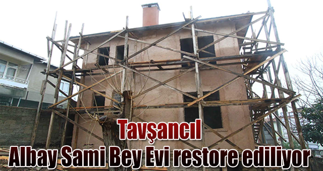 Tavşancıl Albay Sami Bey Evi restore ediliyor