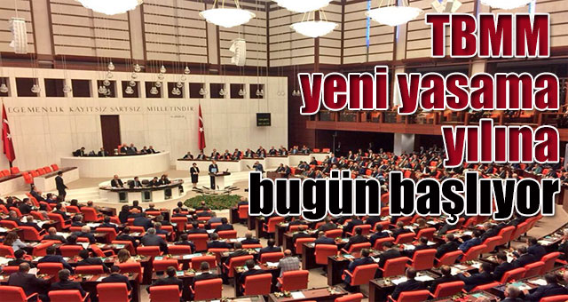 TBMM yeni yasama yılına bugün başlıyor