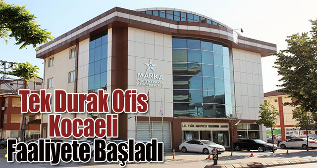 Tek Durak Ofis Kocaeli Faaliyete Başladı