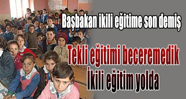 Tekli eğitimi beceremedik ama