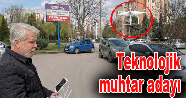 Teknolojik muhtar adayı