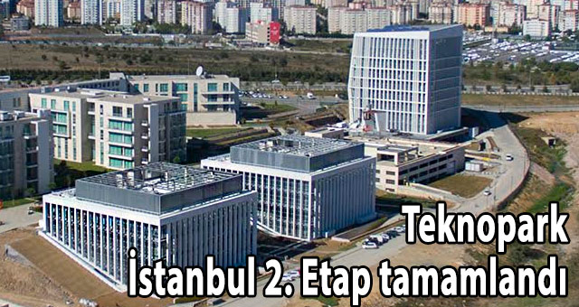 Teknopark İstanbul 2. Etap tamamlandı