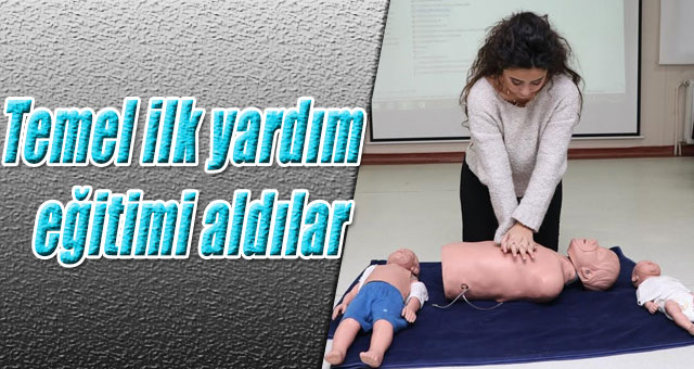 Temel ilk yardım eğitimi aldılar
