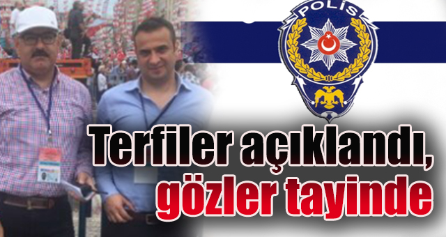 Terfiler açıklandı, gözler tayinde 