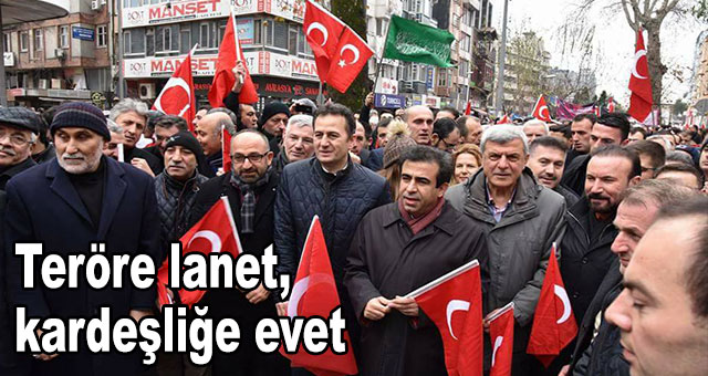 Teröre lanet, kardeşliğe evet