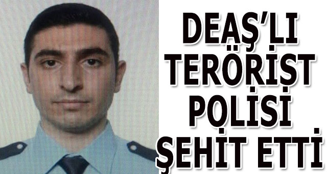 Terörist polisi şehit etti