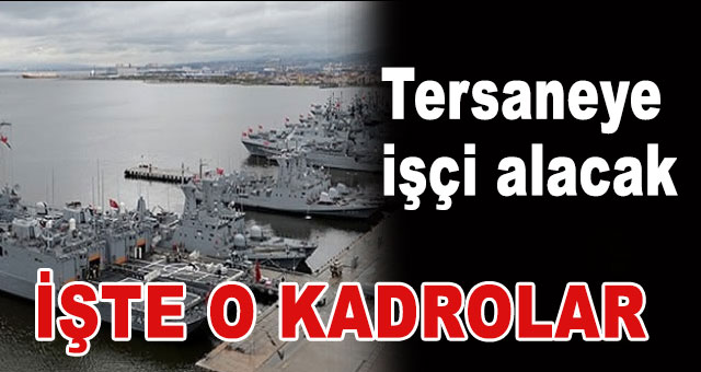 Gölcük Tersanesine işçi alacak