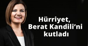 Hürriyet, Berat Kandili’ni kutladı