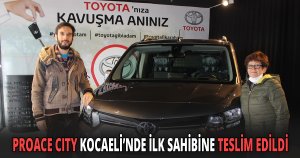  PROACE CITY KOCAELİ’NDE İLK SAHİBİNE TESLİM EDİLDİ