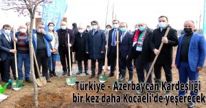 Türkiye – Azerbaycan Kardeşliği bir kez daha Kocaeli’de yeşerecek