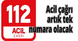Acil çağrı artık tek numara olacak