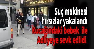 Evlere dadanan suç makinesi hırsızlar yakalandı