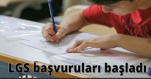 LGS başvuruları başladı