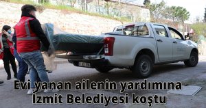 Evi yanan ailenin yardımına İzmit Belediyesi koştu