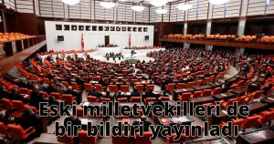 Eski milletvekilleri de bir bildiri yayınladı