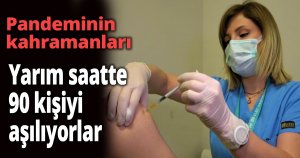 Pandeminin kahramanları günlük 600 kişiyi aşılamak için gece gündüz çalışıyor