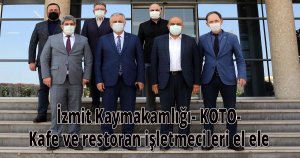 İzmit Kaymakamlığı- KOTO- Kafe ve restoran işletmecileri el ele 