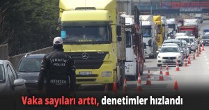 Vaka sayılarının arttığı kentte denetimler sürüyor