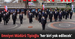 Emniyet Müdürü Tipioğlu'dan uyuşturucu ile mücadelede kararlılık mesajı
