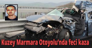 Kuzey Marmara Otoyolu’nda feci kaza