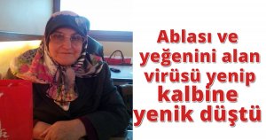 Ablası ve yeğenini alan virüsü yenip kalbine yenik düştü