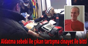 Aldatma sebebi ile çıkan tartışmada kan aktı