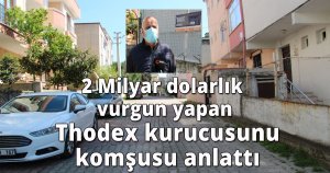2 Milyar dolarlık vurgun yapan Thodex kurucusunu komşusu anlattı: