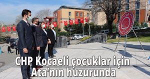 CHP Kocaeli çocuklar için Ata’nın huzurunda