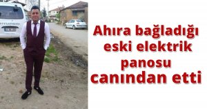Ahıra bağladığı eski elektrik panosu canından etti